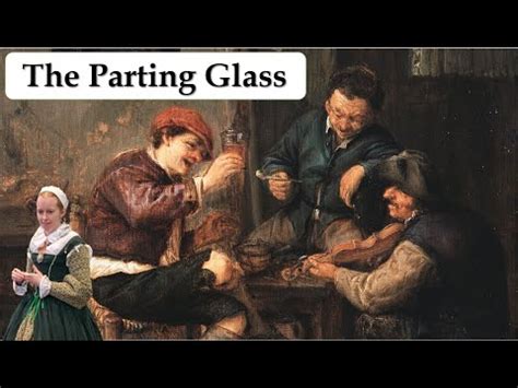 The Parting Glass – Eine melancholische Ballade mit kraftvollen Folk-Vocals